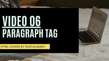 #06 - P ( PARAGRAPH ) TAG | EASY HTML Tutorial By Digital Danny
