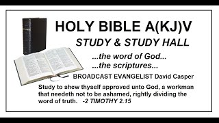 HOLY BIBLE A(KJ)V STUDY & STUDY HALL—ALL SCRIPTURE—MATTHEW 17+