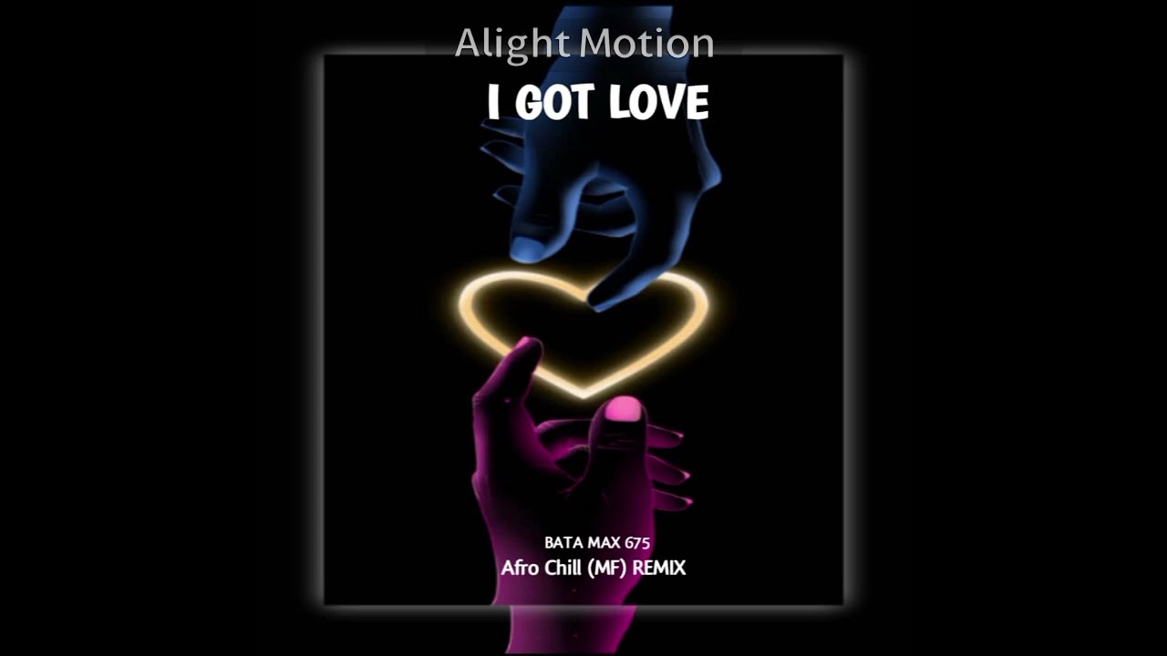 I GOT LOVE(2026)🎶                                              Bata MAX 675[Afro Chill MF Remix]🇵🇬