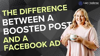 The difference between a Boosted Post and a Facebook Ad