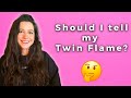 Should i tell my twin flame about the journey