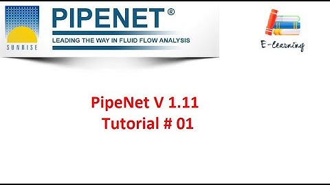 PipeNet V 1.11 Tutorial No. 1 - PIPENET Standard Module