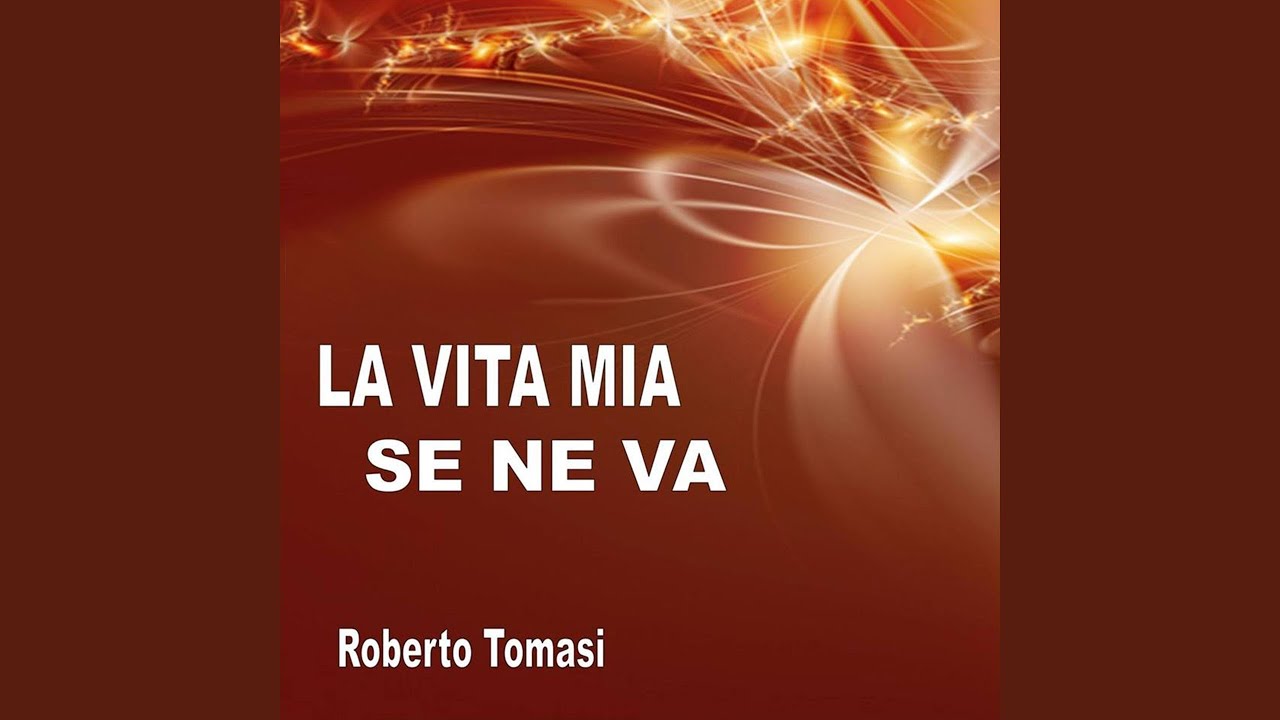 La vita mia se ne va - YouTube