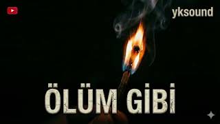 ÖLÜM GİBİ (YKSOUND)