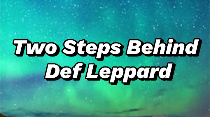 Def Leppard - Two Steps Behind (Lyrics)