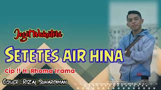 Lagu joget wakatobi,  SETETES AIR HINA!!  Cip:H.Rhoma Irama!! Cover Rizal Suhardiman