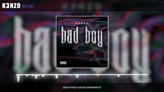 K3NZO - Bad Boy [ Officiel] Resimi