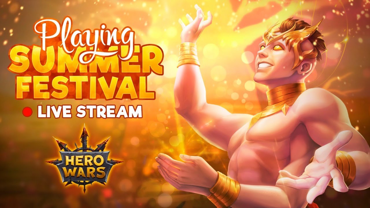 LIVE STREAM — Playing Summer Festival! Hero Wars YouTube