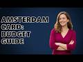 Is The I Amsterdam City Card Worth It On A Budget?