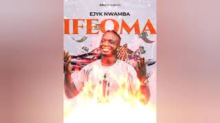 Ejyk NwaMba - Ifeoma (Official Audio)