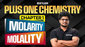 Plus One Chemistry | Chapter 1 Molarity - Molality | Xylem Plus One