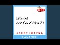Let's go!スマイルプリキュア! (原曲歌手:池田彩)