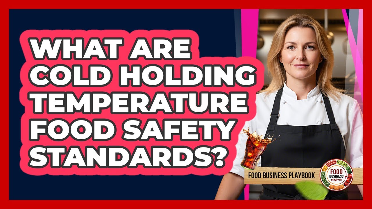 What Are Cold Holding Temperature Food Safety Standards? - YouTube