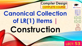 L53: Canonical Collection of LR(1) Items | Construction | Compiler Design(CD) Lectures in Hindi