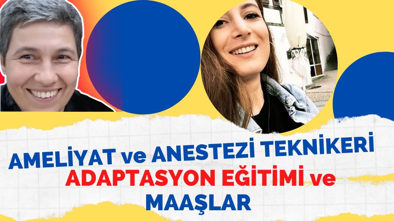SOHBET : Anestezi ve ameliyat teknikeri denkliği ve adaptasyon eğitimi