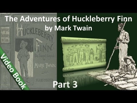 Part 3 - The Adventures of Huckleberry Finn by Mar...