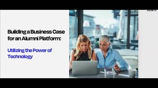 Building the Business Case for an Alumni Platform - Part 2: Harnessing the Power of Technology