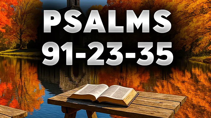 3 Psalms That Bring Calm and God’s Peace to Your Day – 91, 23, 35