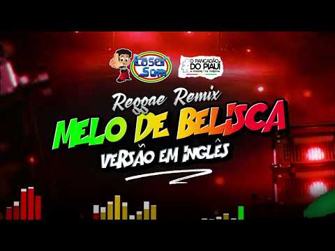 ❤️💛💚 REGGAE LINDO: MELÔ DE ME BELISCA NA VERSÃO INGLÊS 2026 REGGAE REMIX LASER SOM
