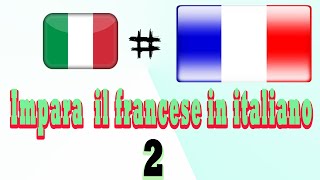 Apprendre le français en italien |Impara il francese |, pour débutants, leçon: 2