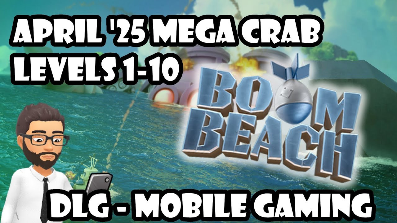DLG Mobile Gaming - Boom Beach - April Mega Crab Levels 1- 10