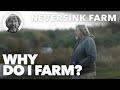 Why do I farm? Farmer Musings