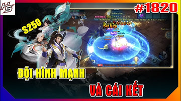 #1820 Tâm m.a ảo cảnh S250 - Đội hình mạnh và cái kết | Thiên Nhai TV