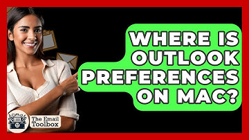 Where Is Outlook Preferences On Mac? - TheEmailToolbox.com
