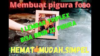 MEMBUAT BINGKAI FOTO/PIGURA DARI TRIPLEK 8mm