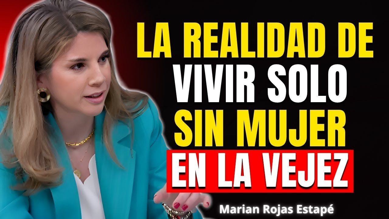 VIVIR SOLO en la Vejez: La Realidad de los Hombres Mayores Sin Pareja | Marian Rojas Estapé