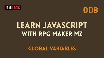 Learn Javascript with RPG Maker MZ - 0008 Global Variables