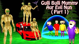 Gulli Bulli Aur Mummy Part 1 || Mummy Horror Story ||Make Joke Horror || Cartoon