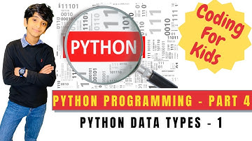 Coding For Kids | Python Programming Tutorial |  Part 4 | Data Types - 1