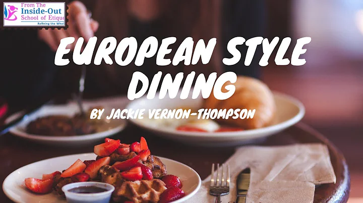 European Style Dining | Basic Dining Etiquette by ...