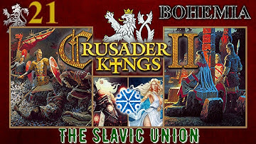 Crusader Kings 2 | Bohemia | Forging the Slavic Union | Pt.21