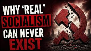 Why 'Real' Socialism Can Never Exist