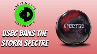USBC Bans the Storm Spectre Bowling Ball | Testing Information 