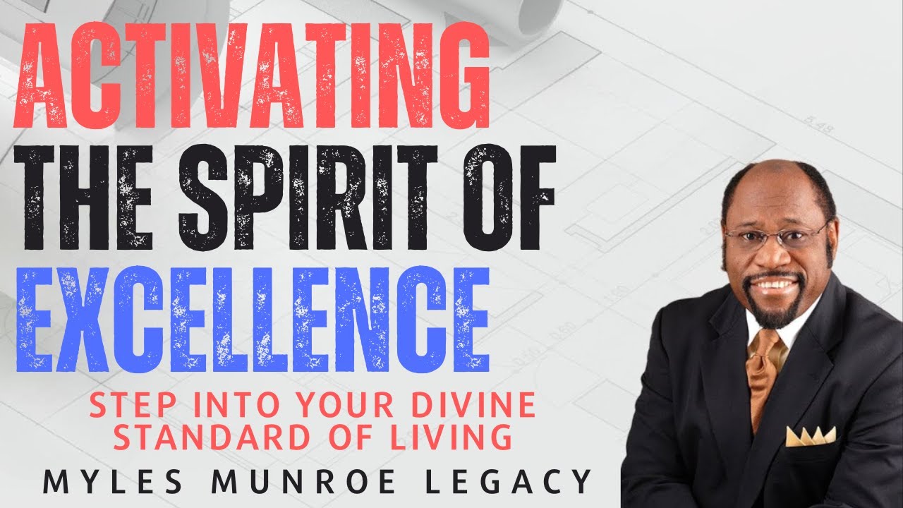 Activating the Spirit of Excellence | Dr. Myles Munroe