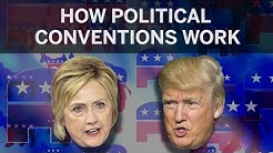 Everything you need to know about how political conventions work