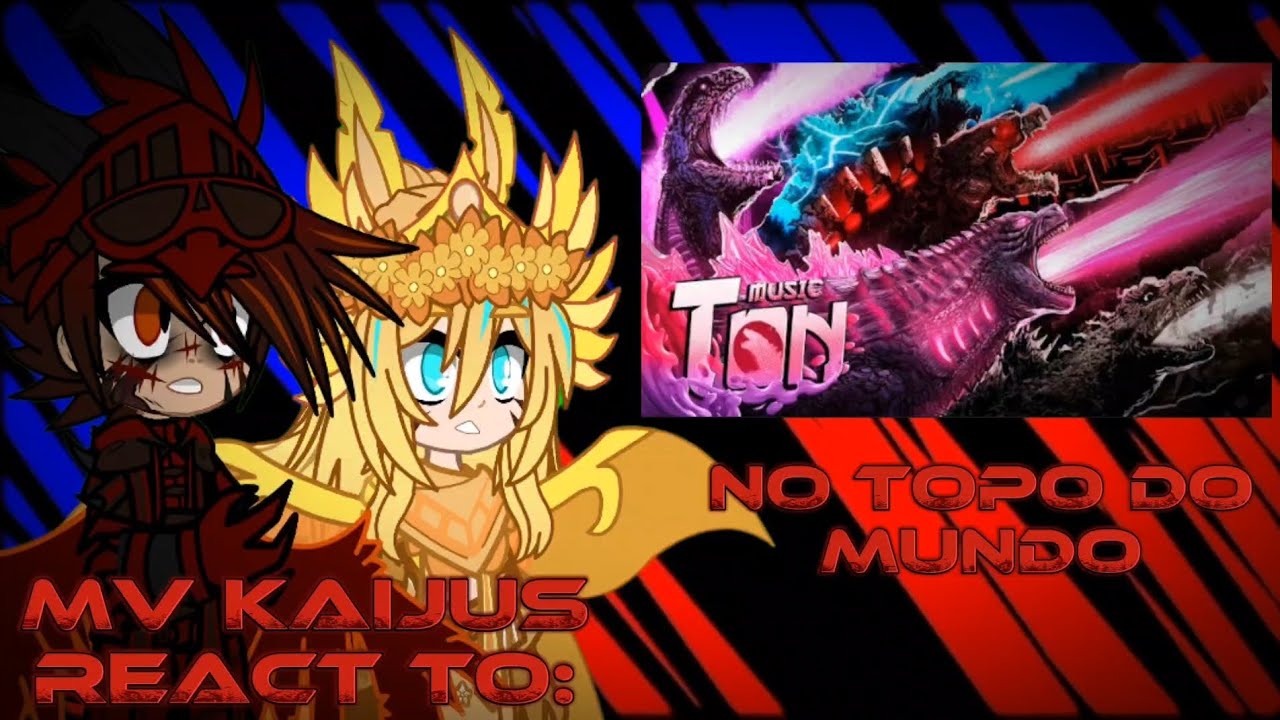 MV Kaijus react to No Topo do Mundo {Especial de Godzillas}//(🇧🇷/🇺🇲/🇪🇦)//