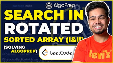 Leetcode Search in Rotated Sorted Array I & II | Solving AlgoPrep 151 | Nishant Chahar