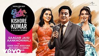 Saagar Jaisi Aankhon Wali - Ek Aur Baar Kishore Kumar Kishore K, Antara N, Ankita N R. D. Burman