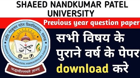 Download all old year papers of SNPV SHAEED NANDKUMAR PATEL UNIVERSITY RAIGARH, CHHATTISGARH