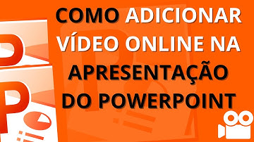 Como Adicionar Vídeos Online em Apresentações do PowerPoint