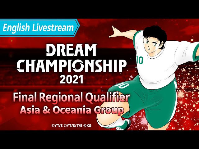 Início do Campeonato Final do Dream Championship 2021!｜Website exclusivo  para o Captain Tsubasa: Dream Team DREAM CHAMPIONSHIP