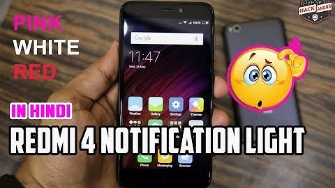 Xiaomi Redmi 4 Notification Light Colour Changes ? white pink red ! {In Hindi}