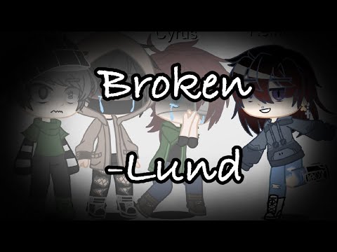 Broken - Lund | GCMV personal OC backstory | Read Description for explanation