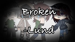 Broken - Lund | GCMV personal OC backstory | Read Description for explanation