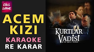 ACEM KIZI (Kurtlar Vadisi) Karaoke Altyapı Türküler - Re Resimi