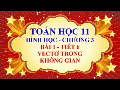Video Toán học lớp 11 - Hình học - Chương 3 - Bài 1 - Vectơ... - youtube